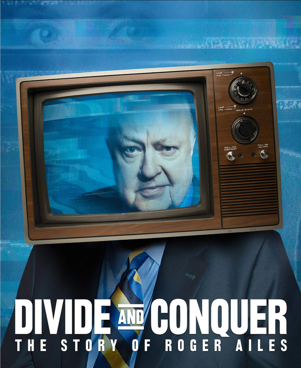 Divide & Conquer: The Story of Roger Ailes